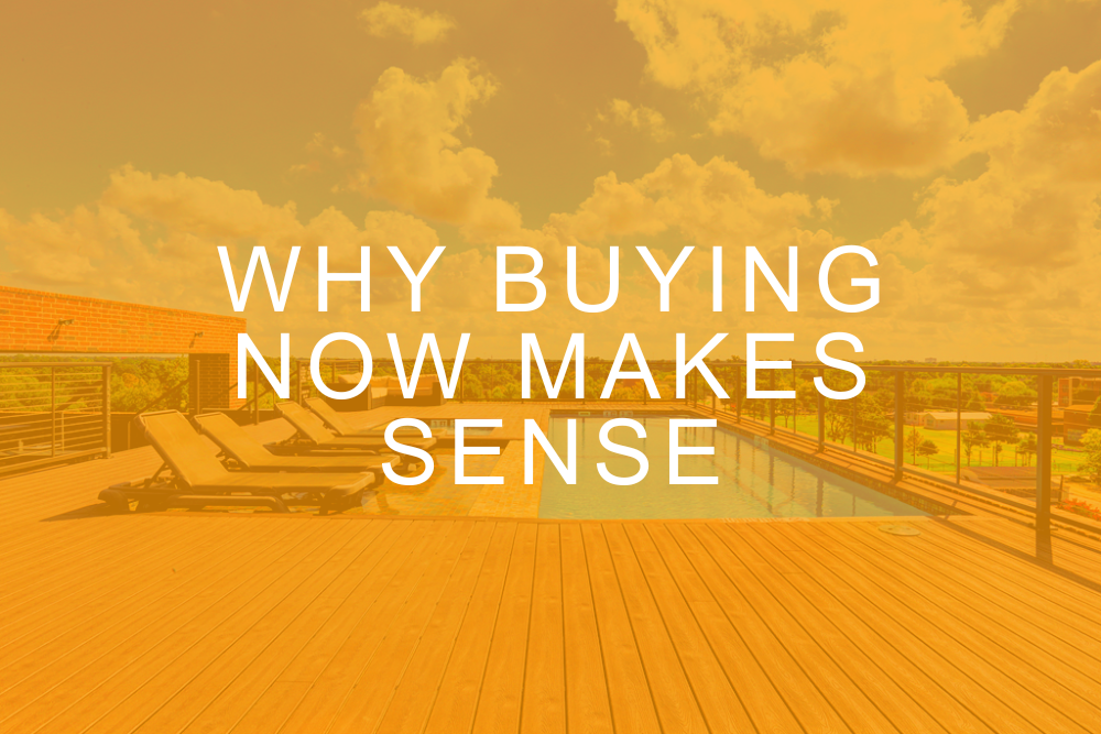 Why Buying Now Makes Sense